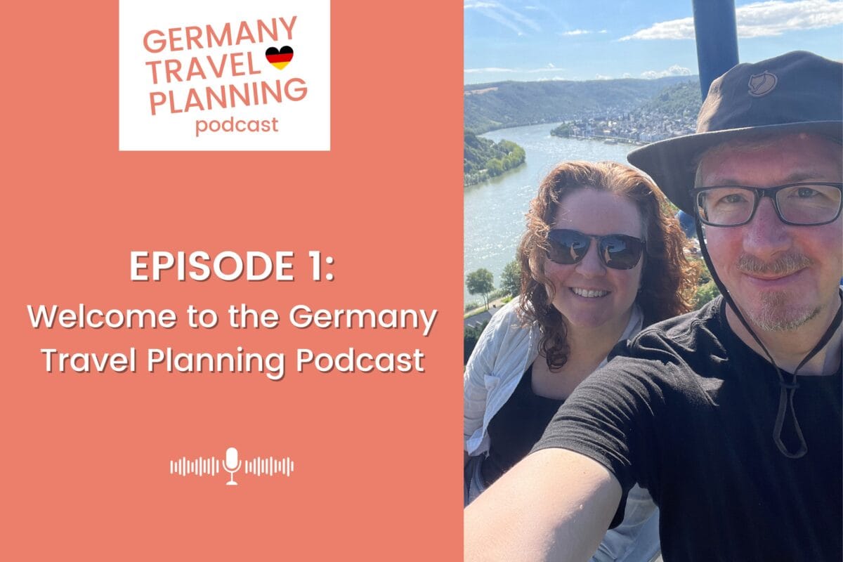 Episode 1: Welcome to the Germany Travel Planning Podcast