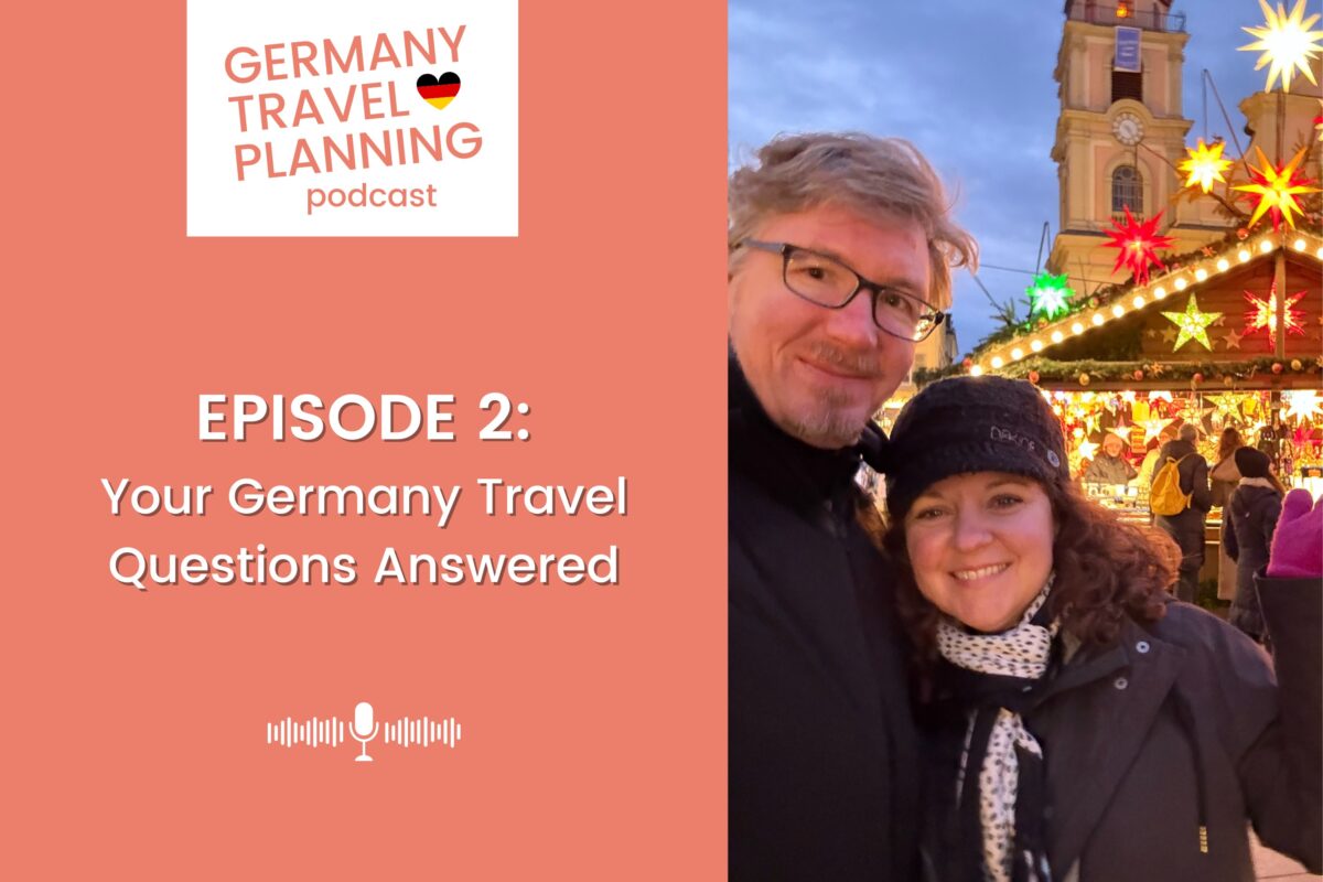 Germany Travel Planning Podcast - Episode 2: Your Germany Travel Questions Answered